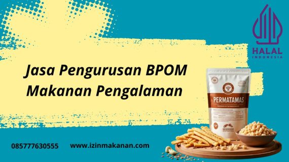 Jasa Pengurusan BPOM Makanan Pengalaman