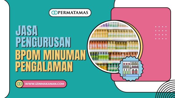 Jasa Pengurusan BPOM Minuman Pengalaman