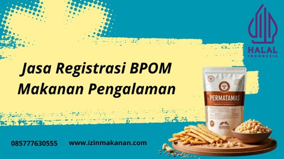 Jasa Registrasi BPOM Makanan Pengalaman