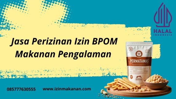 Jasa Perizinan Izin BPOM Makanan Pengalaman