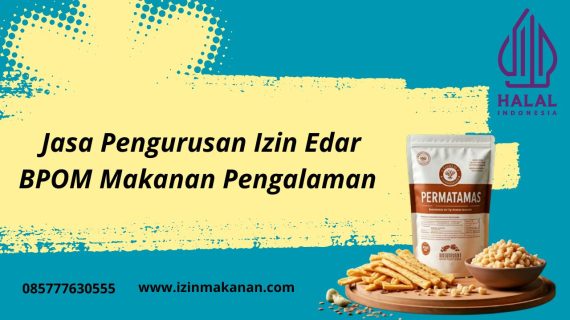 Jasa Pengurusan Izin Edar BPOM Makanan Pengalaman