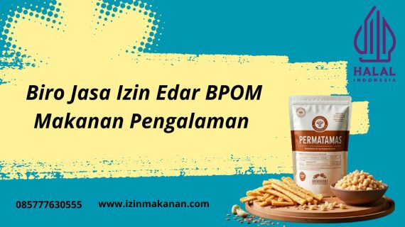 Biro Jasa Izin Edar BPOM Makanan Pengalaman