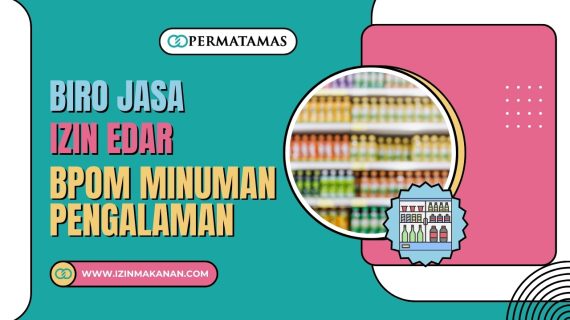Biro Jasa Izin Edar BPOM Minuman Pengalaman