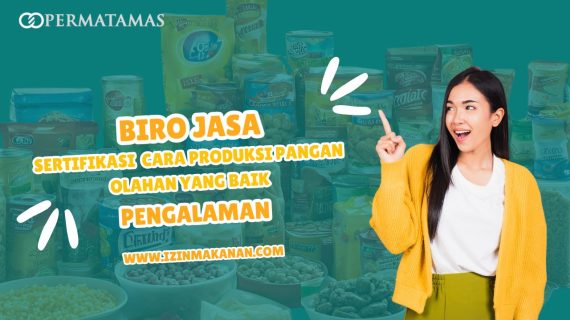 BIRO JASA SERTIFIKASI CARA PRODUKSI PANGAN OLAHAN YANG BENAR Pengalaman