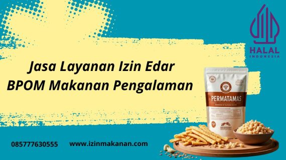 Jasa Layanan Izin Edar BPOM Makanan Pengalaman
