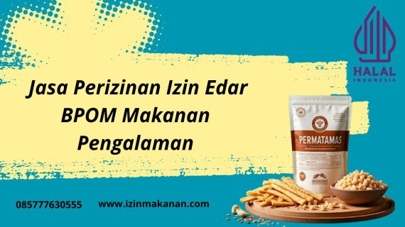 Jasa Perizinan Izin Edar BPOM Makanan Pengalaman