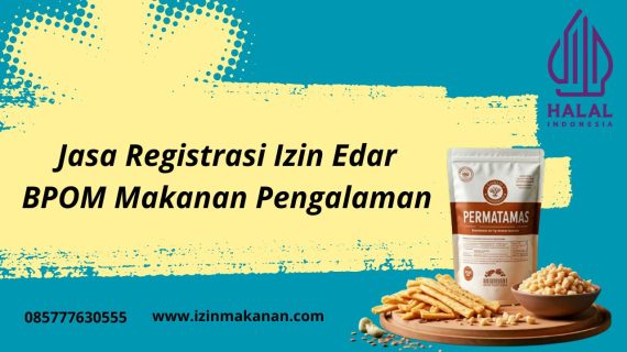 Jasa Registrasi Izin Edar BPOM Makanan Pengalaman