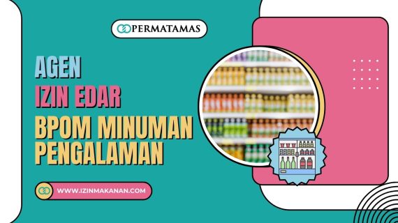 Agen Izin  Edar BPOM Minuman Pengalaman