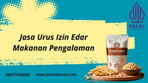 Jasa Urus Izin Edar Makanan Pengalaman