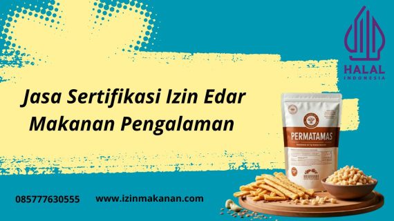 Jasa Sertifikasi Izin Edar Makanan Pengalaman