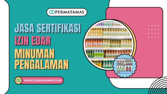 Jasa Sertifikasi Izin Edar Minuman Pengalaman