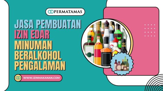 Jasa Pembuatan Izin Edar Minuman Beralkohol Pengalaman