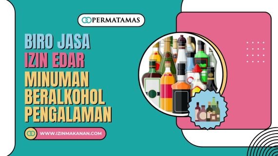 Biro Jasa Izin Edar Minuman Beralkohol Pengalaman