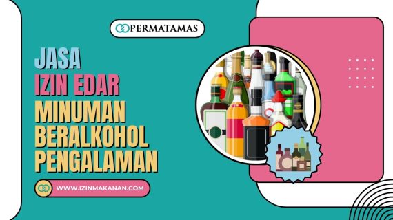 Jasa Izin Edar Minuman Beralkohol Pengalaman