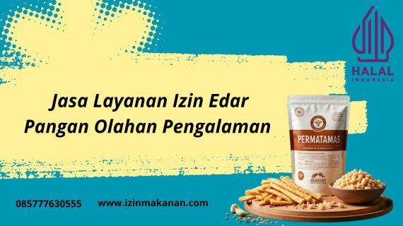 Jasa Layanan Izin Edar Pangan Olahan Pengalaman