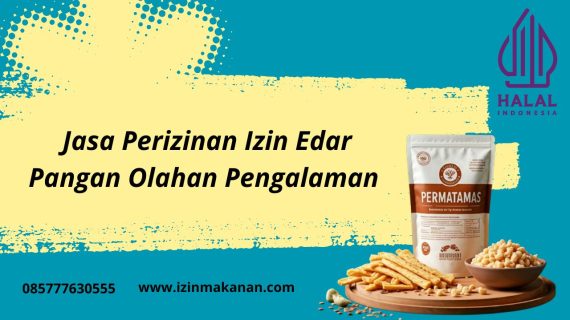 Jasa Perizinan Izin Edar Pangan Olahan Pengalaman