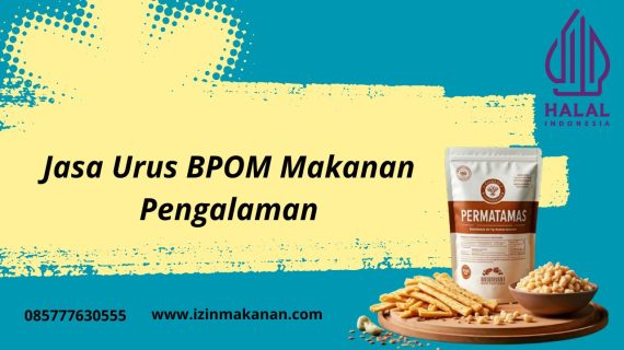 Jasa Urus BPOM Makanan Pengalaman